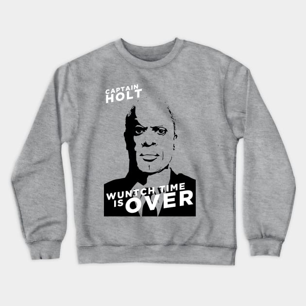 Wuntch Time is Over! Crewneck Sweatshirt by Migs